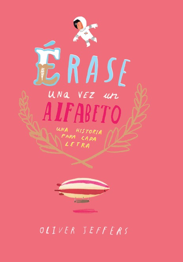 [9788416394081] ÉRASE UNA VEZ UN ALFABETO