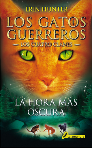 [9788498385588] LOS GATOS GUERREROS, LOS CUATRO CLANES 6: LA HORA MÁS OSCURA