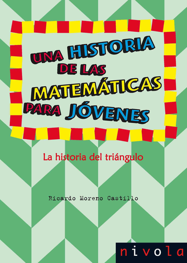 [9788415913245] UNA HISTORIA DE LAS MATEMÁTICAS PARA JÓVENES: LA HISTORIA DEL TRIÁNGULO