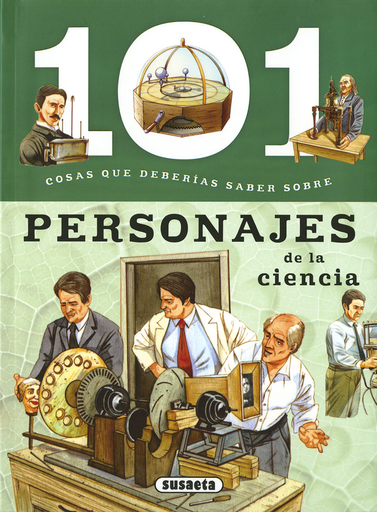 [9788467760026] 101 COSAS QUE DEBERÍAS SABER SOBRE PERSONAJES DE LA CIENCIA