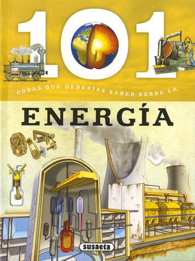 [9788467760040] 101 COSAS QUE DEBERÍAS SABER SOBRE LA ENERGÍA