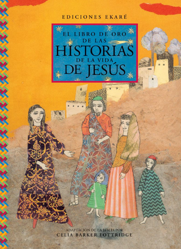 [9789802573257] EL LIBRO DE ORO DE LAS HISTORIAS DE LA VIDA DE JESÚS