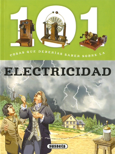 [9788467760972] 101 COSAS QUE DEBERÍAS SABER SOBRE LA ELECTRICIDAD