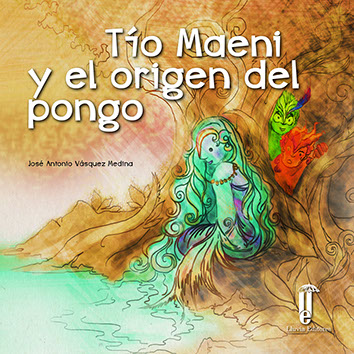 [9786124095788] TÍO MAENI Y EL ORIGEN DEL PONGO