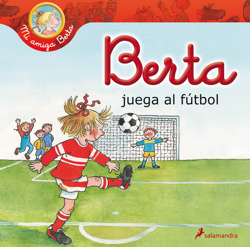[9788498385656] MI AMIGA BERTA: BERTA JUEGA AL FÚTBOL