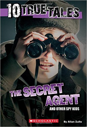 [9780545818148] 10 TRUE TALES: THE SECRET AGENT