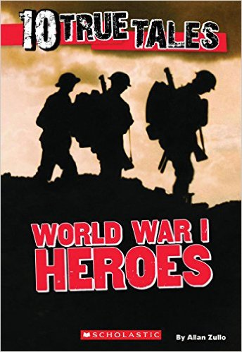[9780545837514] 10 TRUE TALES: WORLD WAR 1 HEROES