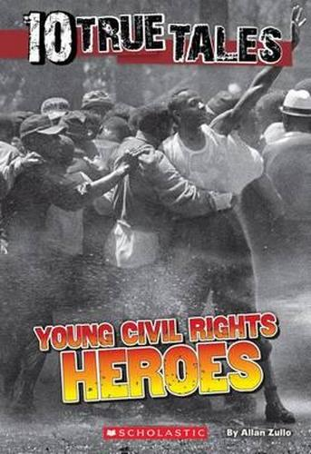 [9780545769747] 10 TRUE TALES: YOUNG CIVIL RIGHTS HEROES