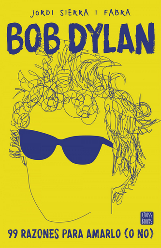 [9788408167556] BOB DYLAN: 99 RAZONES PARA AMARLO (O NO)