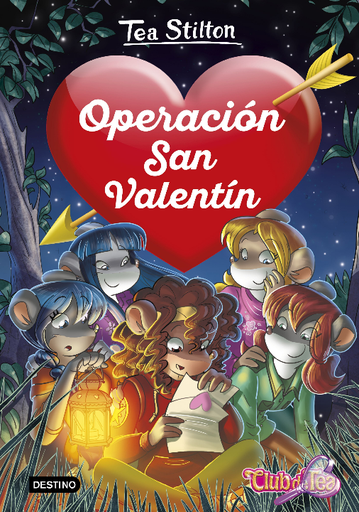 [9788408222217] TEA STILTON: OPERACIÓN SAN VALENTÍN