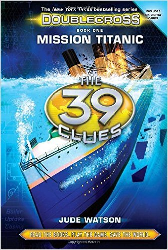[9780545747813] THE 39 CLUES, DOUBLECROSS 1: MISSION TITANIC