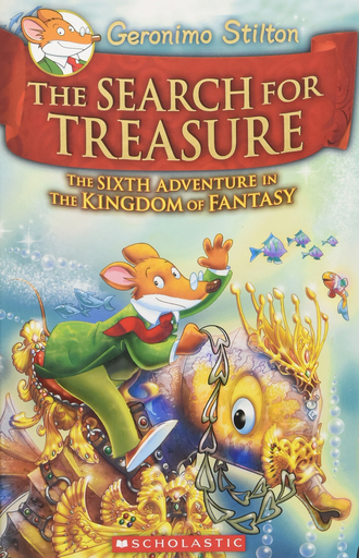 [9780545656047] GERONIMO STILTON - THE KINGDOM OF FANTASY 06: SEARCH OF TREASURE