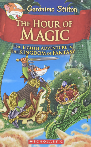 [9780545823364] GERONIMO STILTON - THE KINGDOM OF FANTASY 08: THE HOUR OF MAGIC