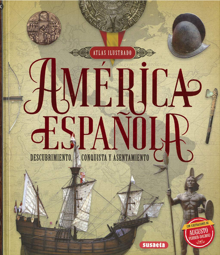 [9788467767513] ATLAS ILUSTRADO DE AMÉRICA ESPAÑOLA