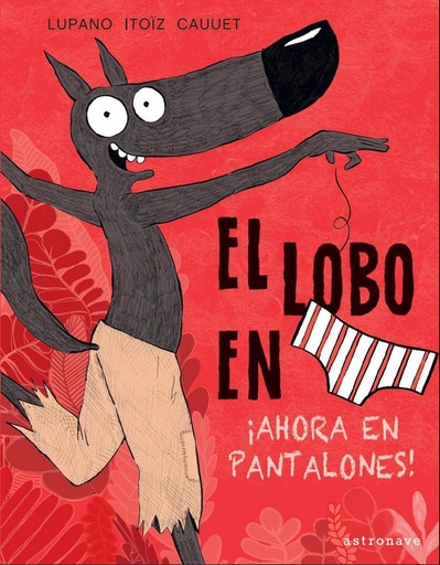 [9788467943450] EL LOBO EN CALZONCILLOS 5