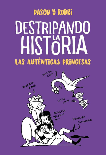 [9788420434322] DESTRIPANDO LA HISTORIA: Las auténticas princesas