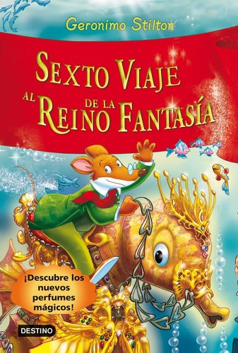 [9788408102229] GERONIMO STILTON - EL REINO DE LA FANTASÍA 08: SEXTO VIAJE AL REINO DE LA FANTASÍA
