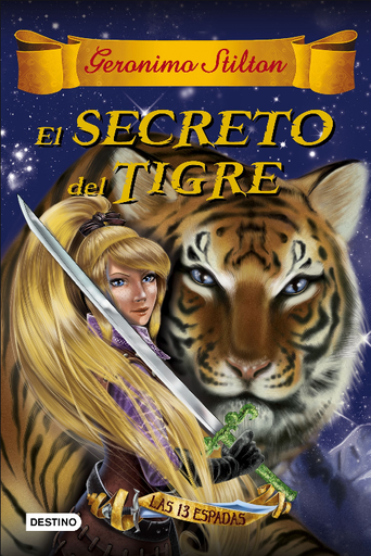 [9788408159407] GERONIMO STILTON - CRÓNICAS DEL REINO DE LA FANTASÍA: El Secreto del Tigre