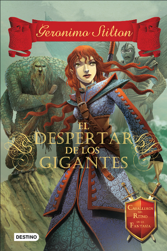 [9788408130321] GERONIMO STILTON - CRÓNICAS DEL REINO DE LA FANTASÍA: El Despertar de los Gigantes