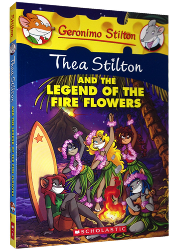 [9780545481885] THEA STILTON AND THE LEGEND OF THE FIRE FLOWERS