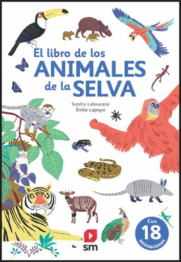 [9788413188362] EL LIBRO DE LOS ANIMALES DE LA SELVA