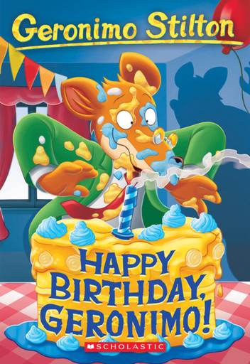[9781338587531] GERONIMO STILTON (US): HAPPY BIRTHDAY, GERONIMO!
