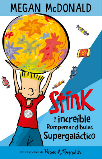 [9786073802154] STINK Y EL INCREÍBLE ROMPEMANDÍBULAS SUPERGALÁCTICO