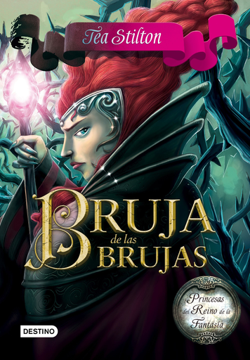 [9788408159469] PRINCESAS DEL REINO DE LAS FANTASÍA 13: BRUJA DE LAS BRUJAS