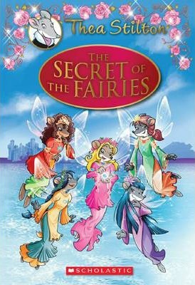 [9780545556248] THEA STILTON: THE SECRET OF THE FAIRIES