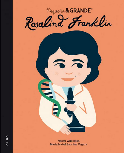[9788490658581] PEQUEÑA Y GRANDE: ROSALIND FRANKLIN