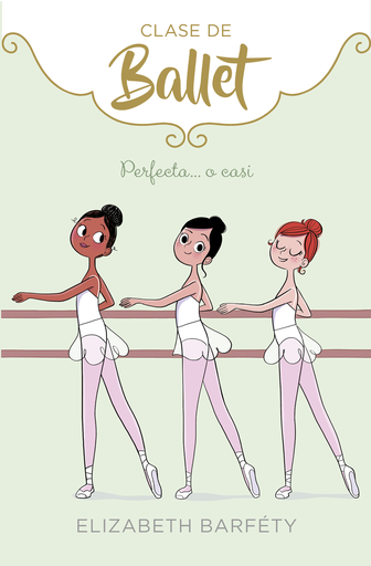 [9788417460419] Clase de Ballet: PERFECTA... O CASI