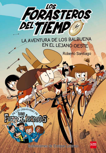 [9788467582840] LOS FORASTEROS  DEL TIEMPO 01 : LA AVENTURA DE LOS BALBUENA EN EL LEJANO OESTE