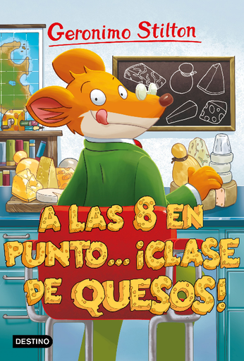 [9788408212867] GERONIMO STILTON 54: A LAS OCHO EN PUNTO... ¡CLASE DE QUESOS!