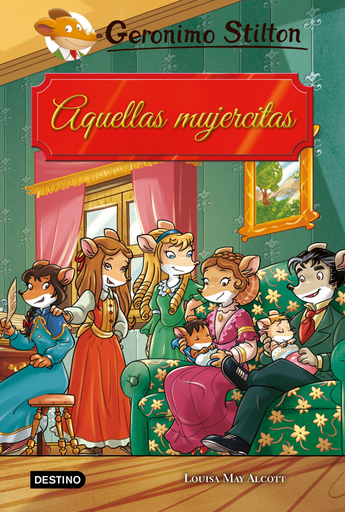 [9788408202233] GERONIMO STILTON - GRANDES HISTORIAS 28: AQUELLAS MUJERCITAS