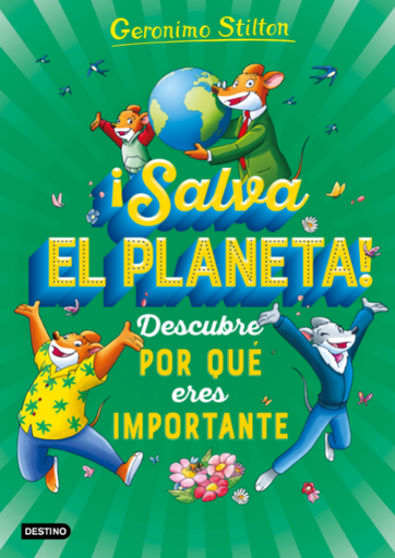 [9788408232025] GERONIMO STILTON: ¡SALVA EL PLANETA!