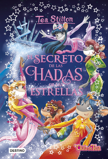 [9788408194514] TEA STILTON ESPECIAL 07: EL SECRETO DE LAS HADAS DE LAS ESTRELLAS