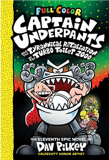 [9781338347241] 11. CAPTAIN UNDERPANTS AND THE TYRANNICAL RETALIATION OF THE TURBO TOILE 2000