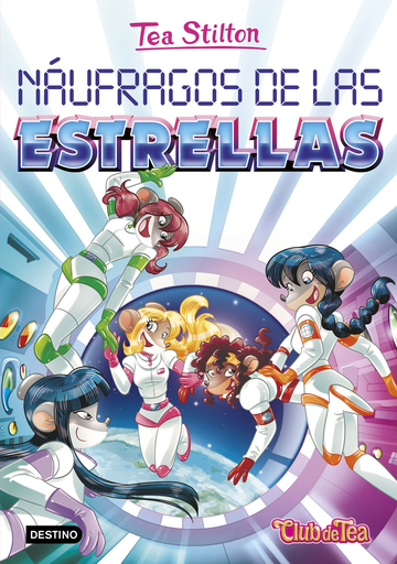[9788408151340] TEA STILTON 08: NÁUFRAGOS DE LAS ESTRELLAS