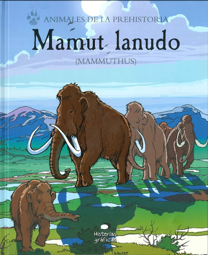 [9786075274317] ANIMALES DE LA PREHISTORIA: MAMUT LANUDO (Mammuthus)