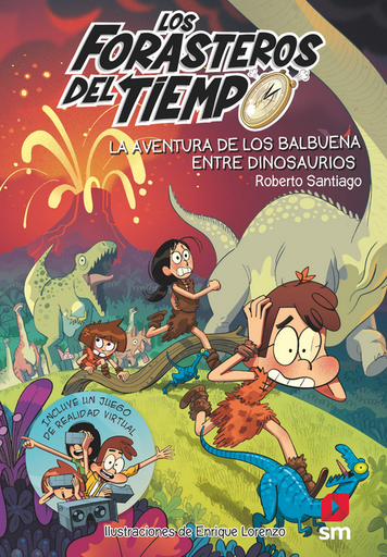 [9788491824589] LOS FORASTEROS DEL TIEMPO 06: LA AVENTURA DE LOS BALBUENA ENTRE DINOSAURIOS