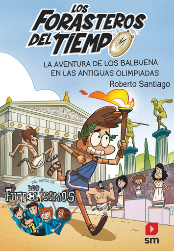 [9788413181783] LOS FORASTEROS DEL TIEMPO 08: LA AVENTURA DE LOS BALBUENA EN LAS ANTIGUAS OLIMPIADAS