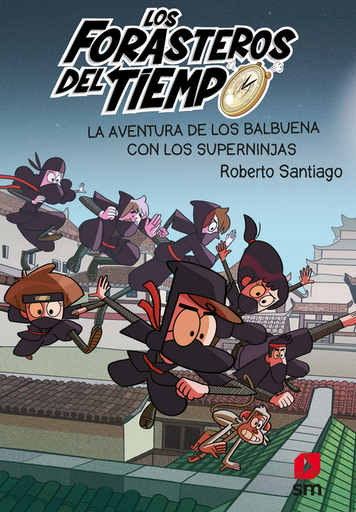[9788413188249] LOS FORASTEROS DEL TIEMPO 10: LAS AVENTURAS DE LOS BALBUENA CON LOS SUPERNINJAS