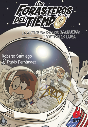 [9788413921969] LOS FORASTEROS DEL TIEMPO 12: LA AVENTURA DE LOS BALBUENA: OBJETIVO LA LUNA