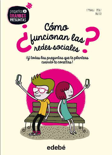 [9788468331713] PEQUEÑAS Y GRANDES PREGUNTAS: ¿CÓMO FUNCIONAN LAS REDES SOCIALES?
