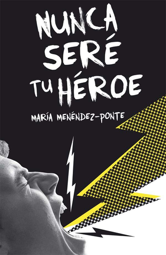 [9788467593457] NUNCA SERÉ TU HÉROE