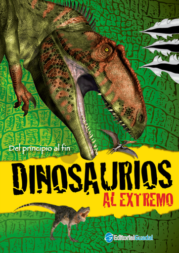 [9789873201059] DEL PRINCIPIO AL FIN: DINOSAURIOS AL EXTREMO