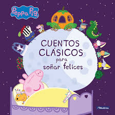 [9788448851224] PEPPA PIG: CUENTOS CLÁSICOS PARA SOÑAR FELICES