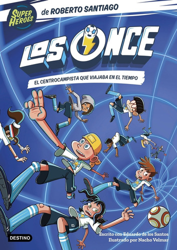 [9788408254072] LOS ONCE 3:  El centrocampista que viajaba en el tiempo