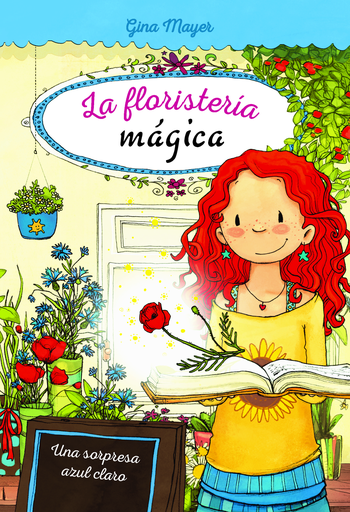 [9788468340913] LA FLORISTERÍA MÁGICA 6: UNA SORPRESA AZUL CLARO