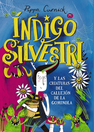 [9788469888766] ÍNDIGO SILVESTRI Y LAS CRIATURAS DEL CALLEJÓN DE LA GOMINOLA